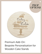 Premium Add - On: Bespoke Personalisation for Wooden Cake Stands - Prop Options